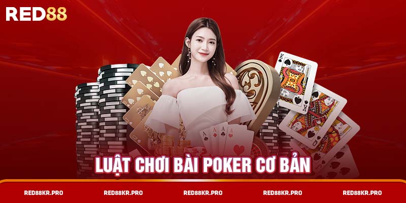 Luật chơi bài poker cơ bản 