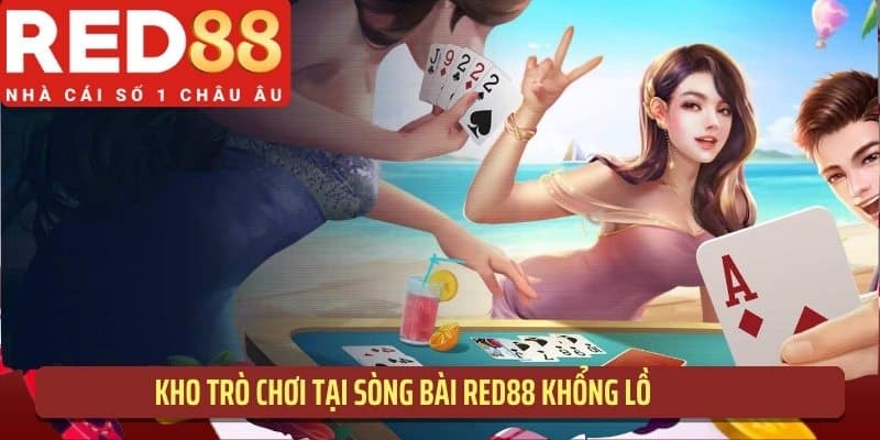 Kho trò chơi tại sòng bài RED88 khổng lồ với thể loại game chất lượng