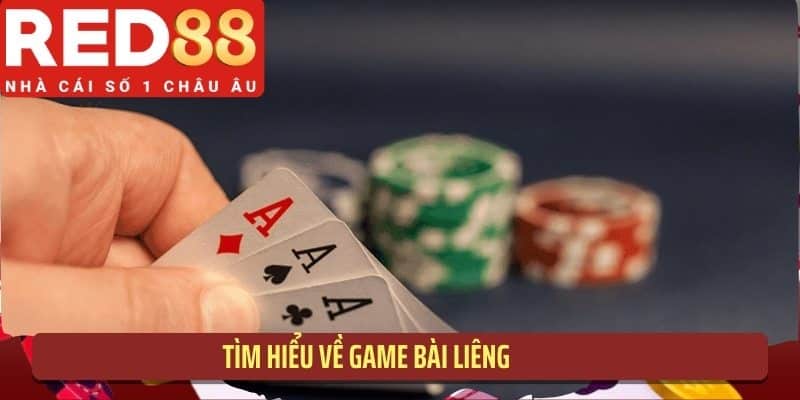 Tìm hiểu về game bài liêng