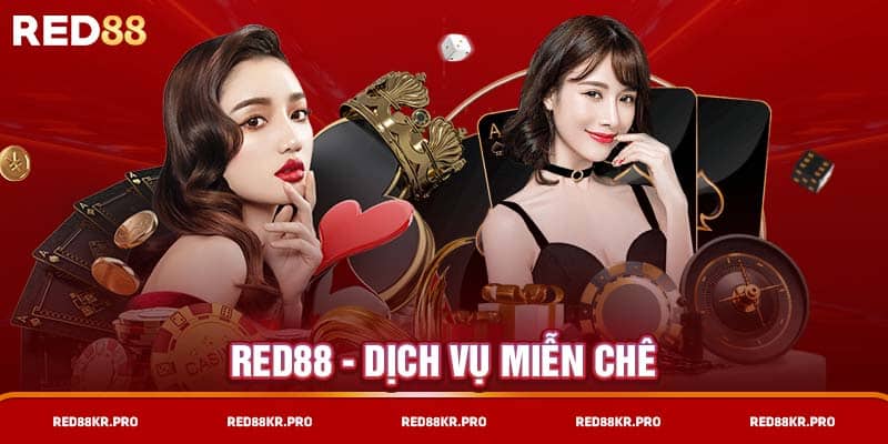 RED88 - Dịch vụ miễn chê