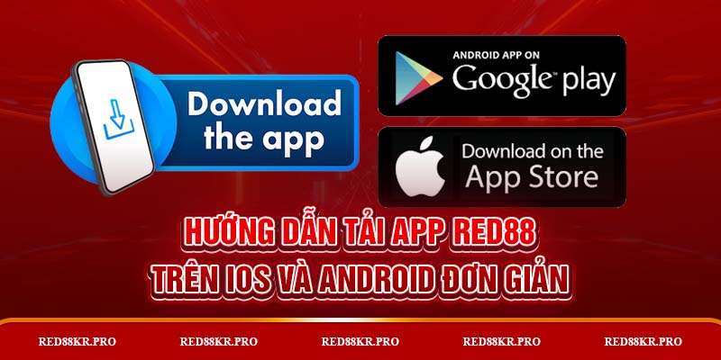 Các thao tác tải app RED88 chi tiết cho cược thủ